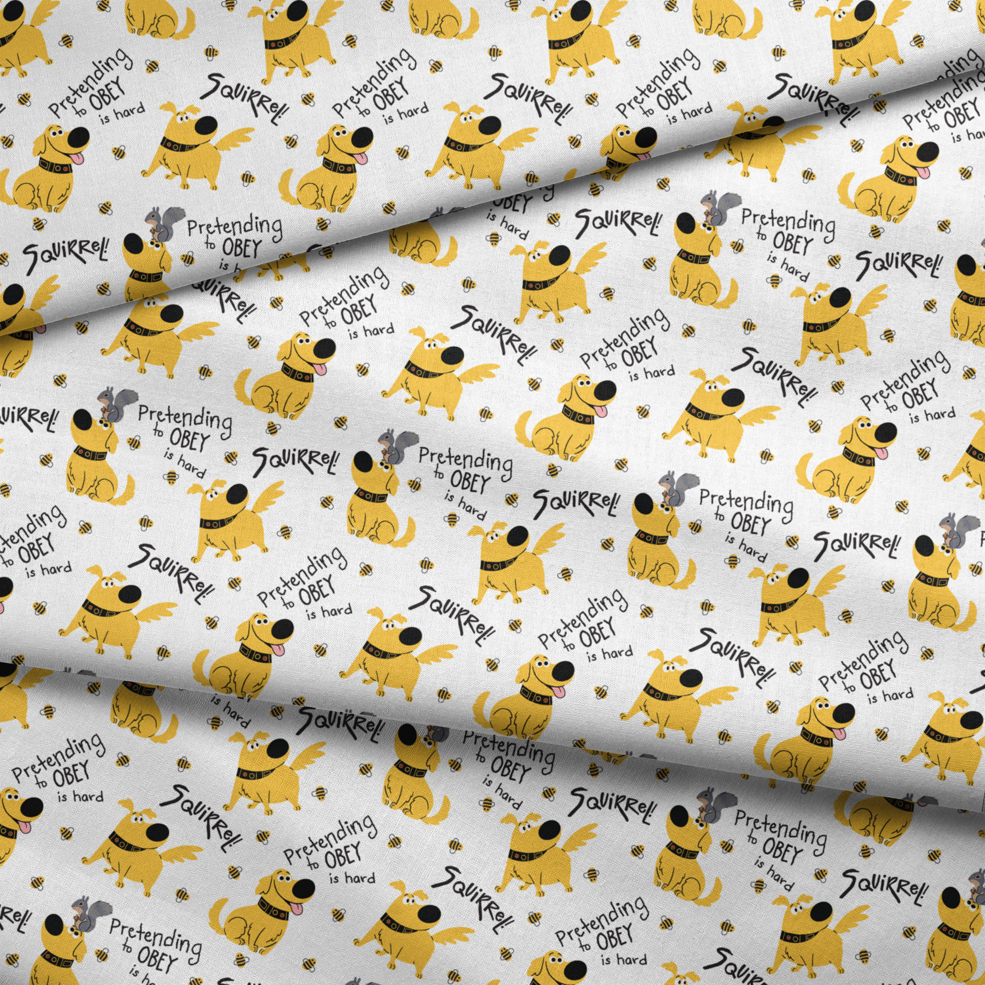 Cartoon Up-inspired dog with wings chasing bees, text "Pretending to OBEY is hard" and "SQUIRREL! fabric fold mockup