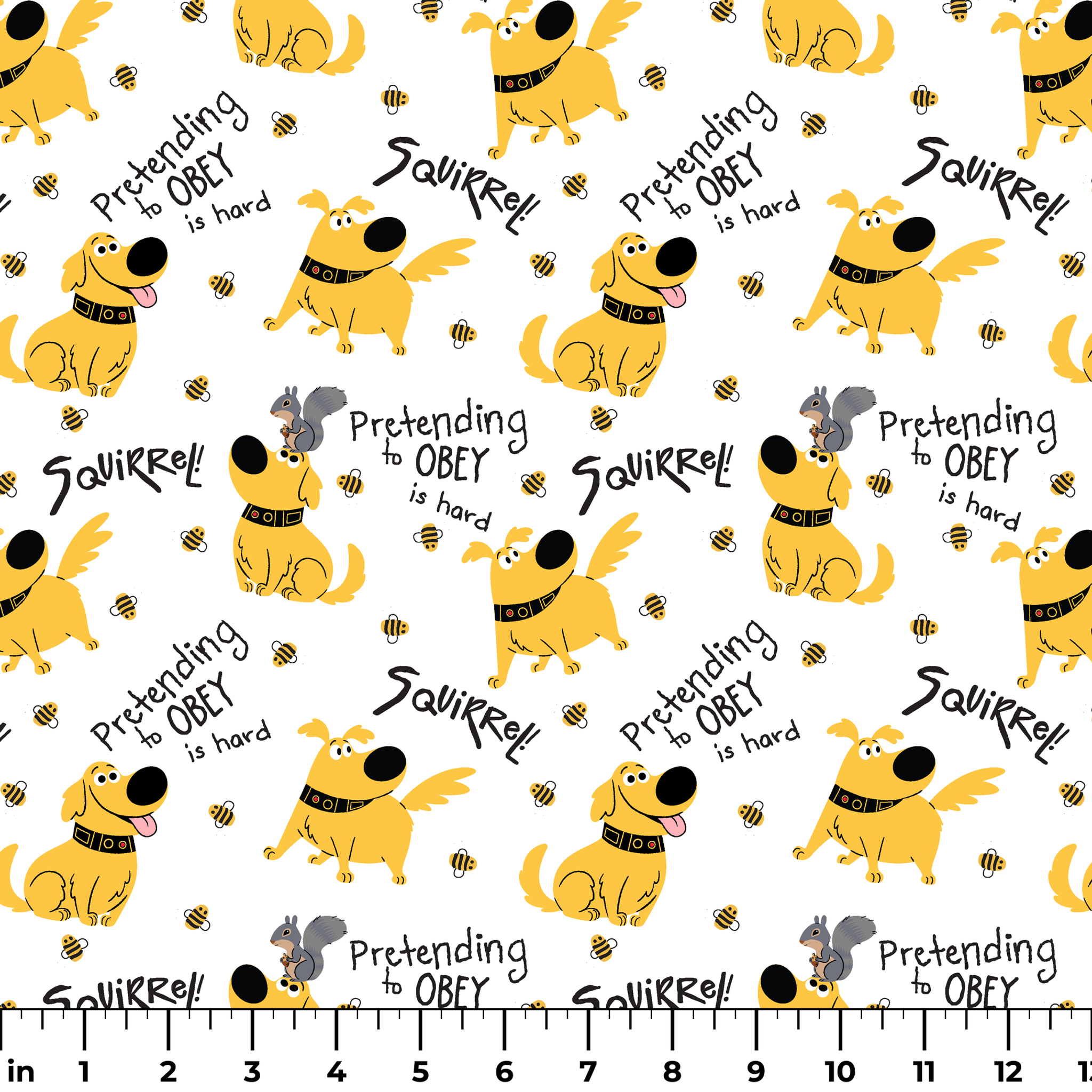 Cartoon Up-inspired dog with wings chasing bees, text "Pretending to OBEY is hard" and "SQUIRREL! ruler