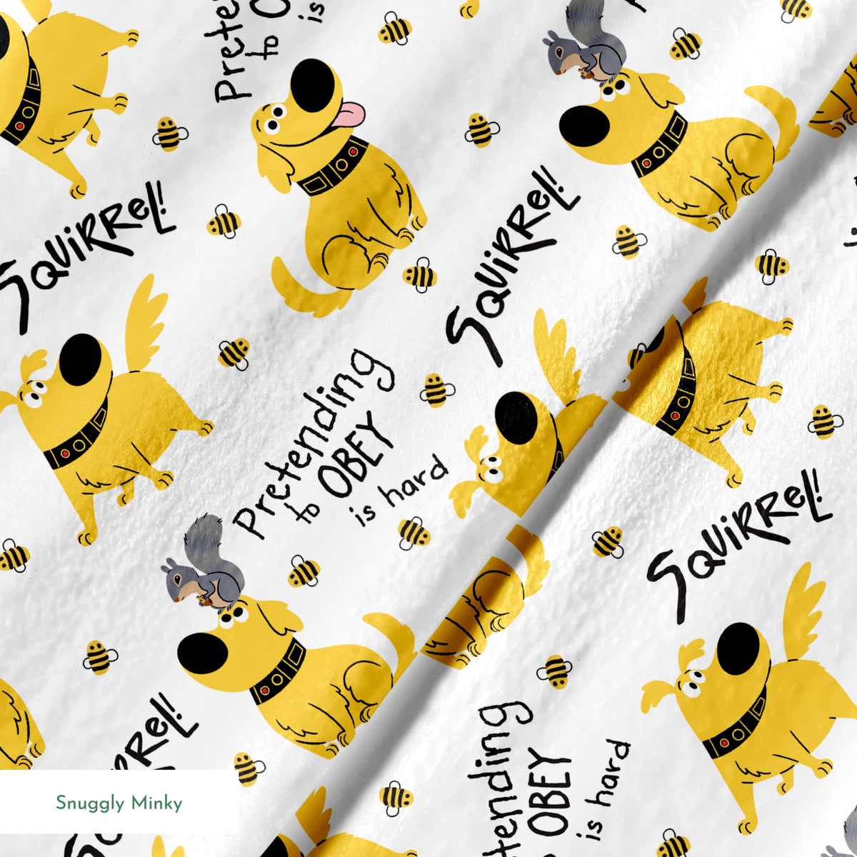 Cartoon Up-inspired dog with wings chasing bees, text "Pretending to OBEY is hard" and "SQUIRREL! springs minky texture