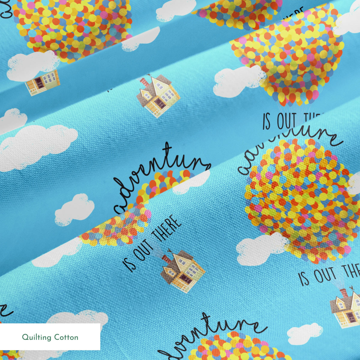 Colorful Up-inspired balloon houses floating in blue sky with text "Adventure is out there" repeating in pattern springs quiltingcotton texture