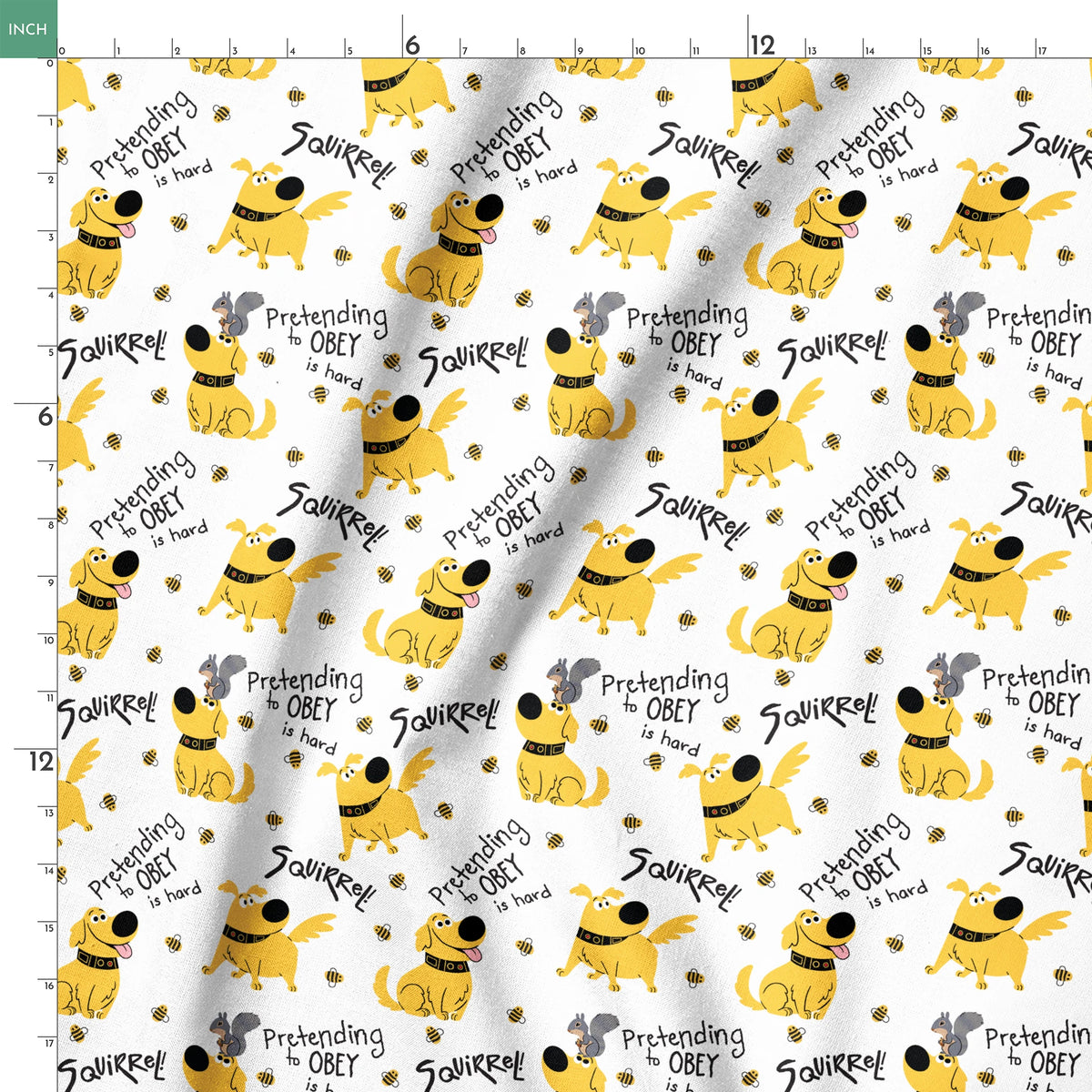 Cartoon Up-inspired dog with wings chasing bees, text "Pretending to OBEY is hard" and "SQUIRREL! springs ruler 18x18